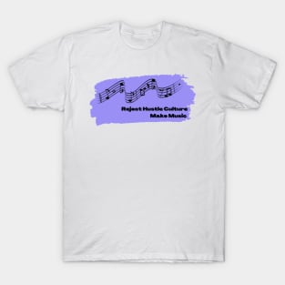 Reject Hustle Culture - Make Music (Lilac) T-Shirt